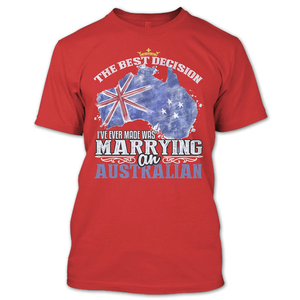 The Best Decision T Shirt, Marrying An Australian T Shirt
