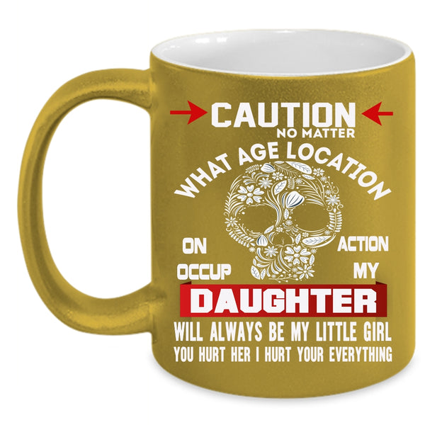 My Daughter Will Always Be My Little Girl Coffee Mug, Family Coffee Cup