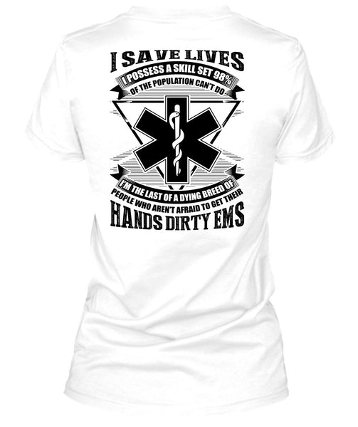 Hands Dirty EMS T Shirt, I Save Lives T Shirt
