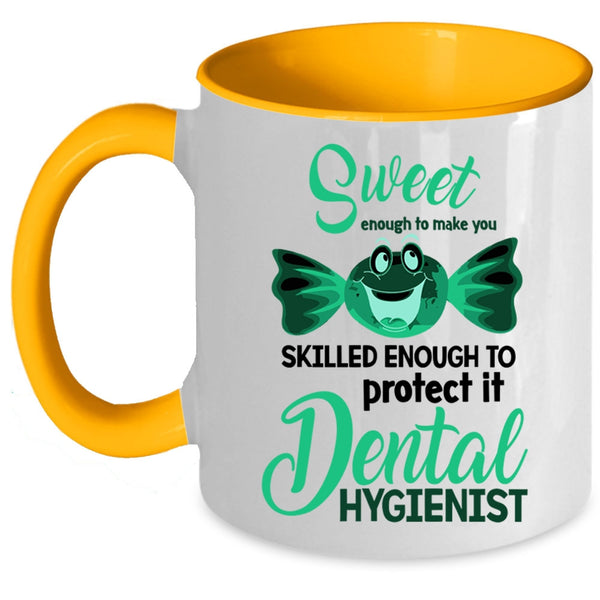 Dental Hygienist Coffee Mug, Sweet Enough To Make You Smile Accent Mug