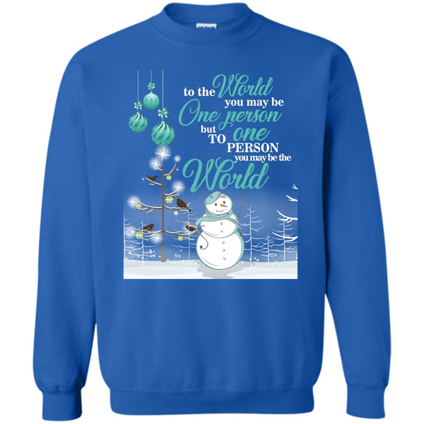To One Person You Maby The World T Shirt, Coolest Merry Christmas Sweatshirt