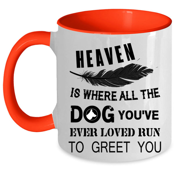 Cute Dogs Coffee Mug, Heaven Is where All The Dog Accent Mug