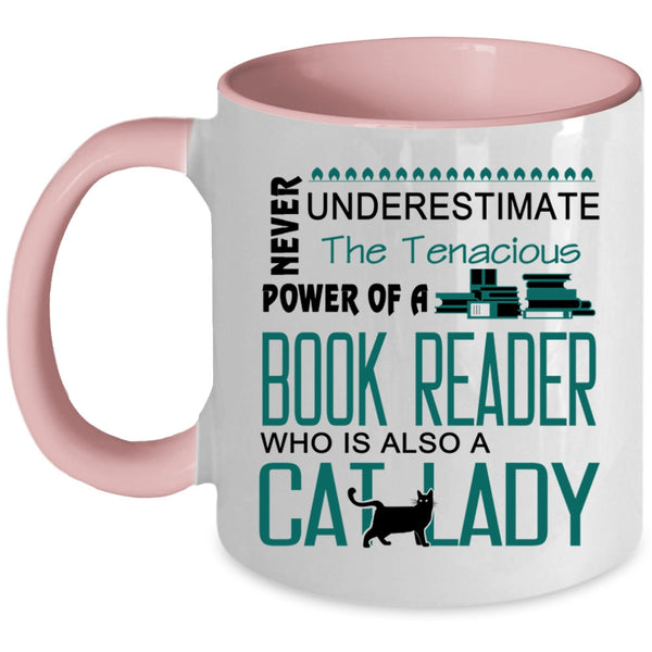 The Tenacious Power Of A Book Reader Cup, Cat Lady Mug