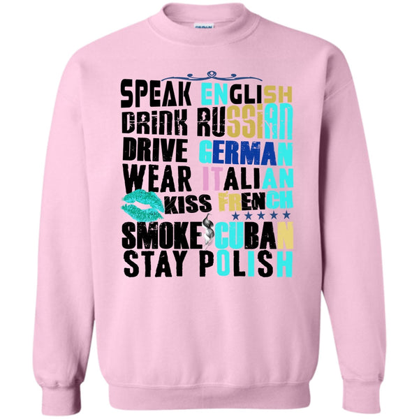 Drive German T Shirt, Speak English Sweatshirt
