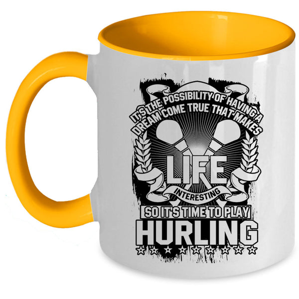 Funny Hurling Coffee Mug, It's Time To Play Hurling Accent Mug