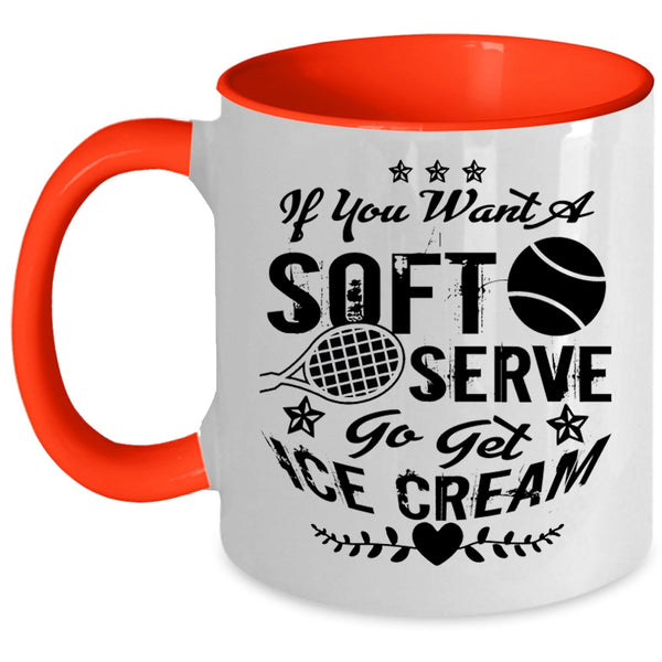 Go Set Ice Cream Coffee Mug, If You Want A Soft Serve Accent Mug