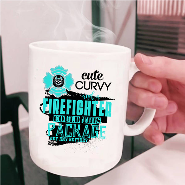Funny Fire Fighting Coffee Mug, Cute Curvy And A Firefighter Cup