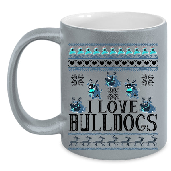 Cute Gift For Dog Lovers Coffee Mug, I Love Bulldogs Accent Mug