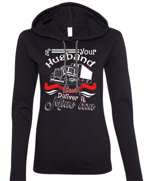 If Your Husband T Shirt, Can't Deliver It Mine Can T Shirt (Anvil Ladies Ringspun Hooded)