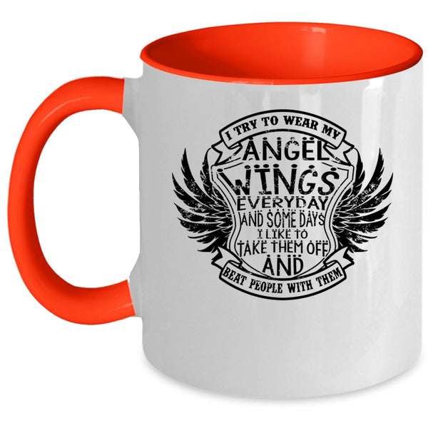 Cute Wings Coffee Mug, I Try To Wear My Angel Wings Everydays Accent Mug