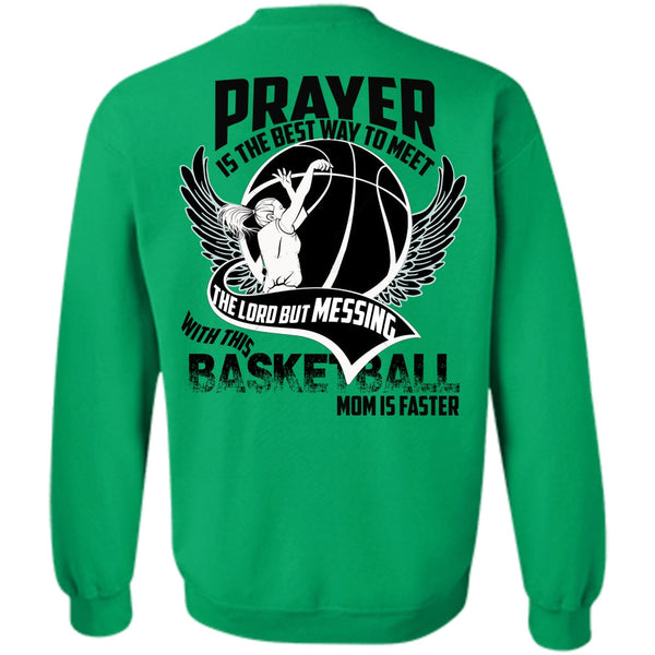 I Love Basketball T Shirt, Basketball Mom Is Faster Sweatshirt