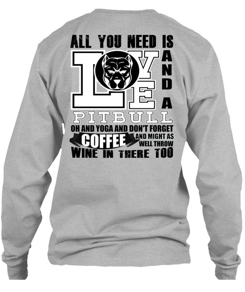 All You Need Is Love And A Pit Bull T Shirt, I Love Dog T Shirt
