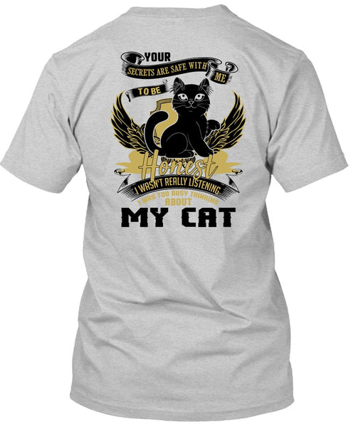 I Was Too Busy Thinking About My Cat T Shirt, I Love My Cat T Shirt