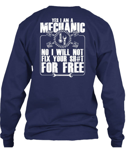 Yes I Am A Mechanic T Shirt, I Will Not Fix T Shirt