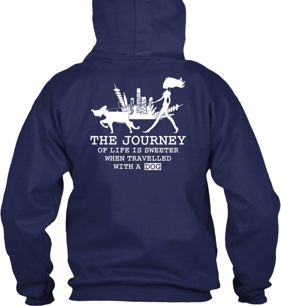 The Journey Of Life Is Sweeter T Shirt, Travelled With A Dog T Shirt