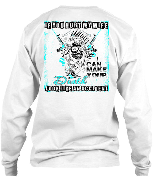 If You Hurt My Wife T Shirt, I Love My Wife T Shirt