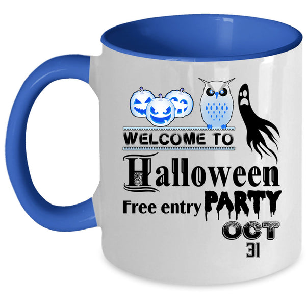 Free Entry Oct 31 Coffee Mug, Welcome To Halloween Party Accent Mug