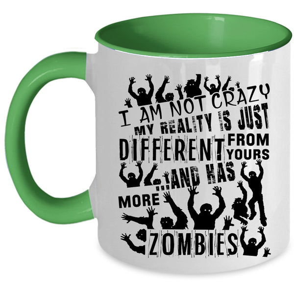 Scary Zombies Coffee Mug, I Am Not Crazy Accent Mug