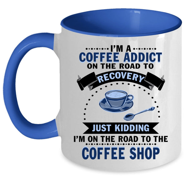 I Love Coffee Coffee Mug, I'm A Coffee Addict Accent Mug