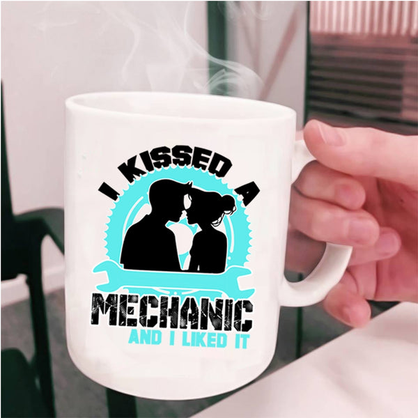 Lovely Mechanic Coffee Mug, I Kissed A Mechanic And I Liked It Cup