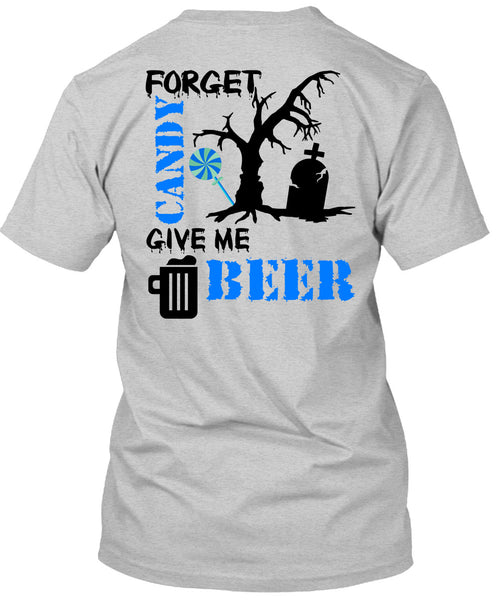 Forget Candy Give Me Beer T Shirt, Wait For Halloween T Shirt