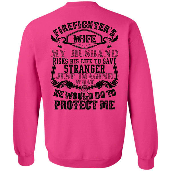 Being A Firefighter T Shirt, Firefighter's Wife Sweatshirt