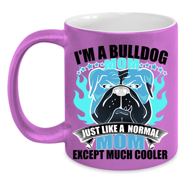 Normal Mom Coffee Mug, I'm A Bulldog Mom Accent Mug