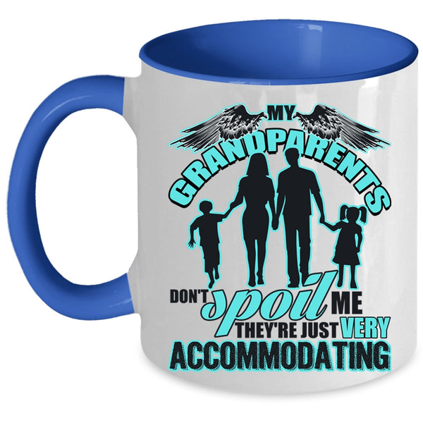 They're Just Very Accommodating Coffee Mug, My Grandparents Don't Spoil Me Accent Mug