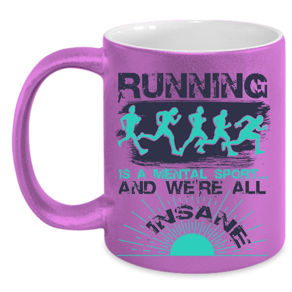 Cool Running Coffee Mug, Running Is A Mental Sport Accent Mug
