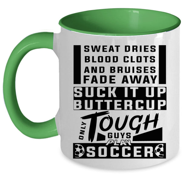 Awesome Soccer Player Coffee Mug, Only Tough Guys Play Soccer Accent Mug