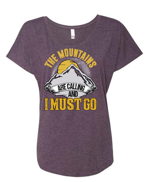 The Mountains Are Calling T Shirt, I Must Go T Shirt, Cool Shirt (Ladies' Triblend Dolman Sleeve)