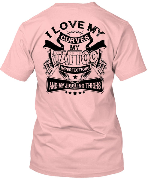 I Love My Curves My Tattoo T Shirt, I Love Tattoo T Shirt
