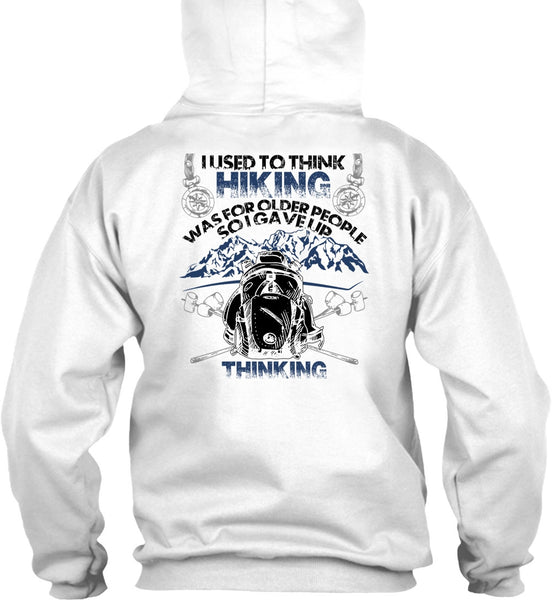 I Used To Think Hiking T Shirt, I Love Hiking T Shirt