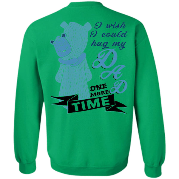 Being A Papa T Shirt, I Could Hug My Dad One More Time Sweatshirt