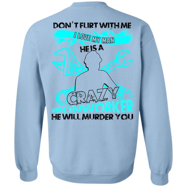 Being An Ironworker T Shirt, I Love My Man Sweatshirt