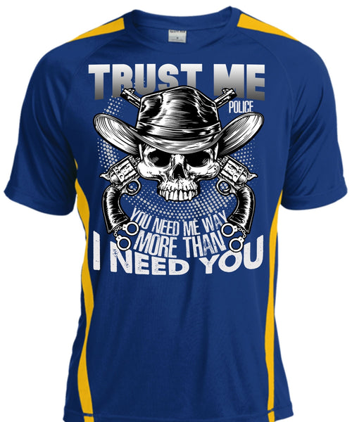 Trust Me Police T Shirt, I Need You T Shirt, Cool Shirt