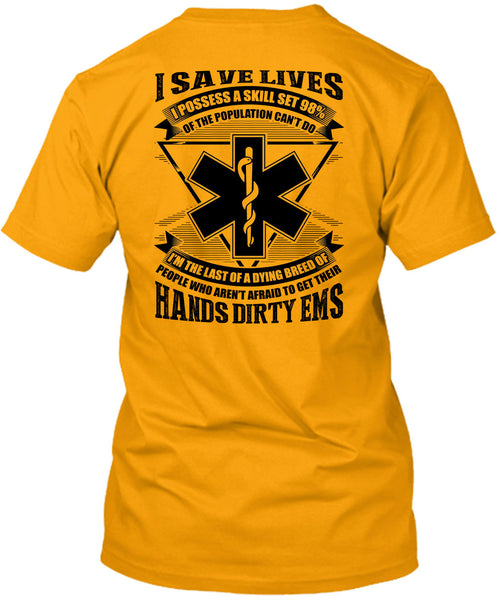 Hands Dirty EMS T Shirt, I Save Lives T Shirt