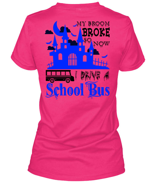 My Broom Broke So Now I Drive A School Bus T Shirt, Wait For Halloween T Shirt