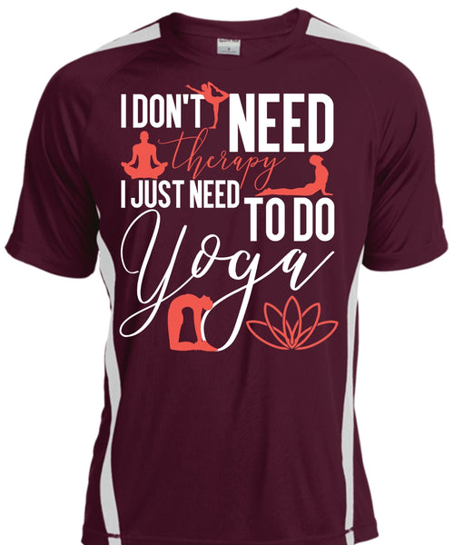I Don't Need Therapy T Shirt, Need To Go Yoga T Shirt, Cool Shirt
