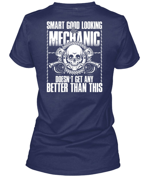 Smart Good Looking Mechanic T Shirt, Being A Mechanic T Shirt