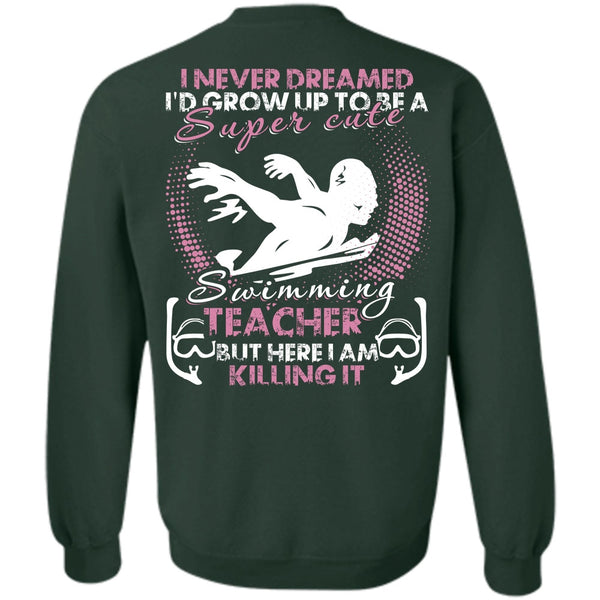 I Am Killing It T Shirt, I Love Swimming Sweatshirt