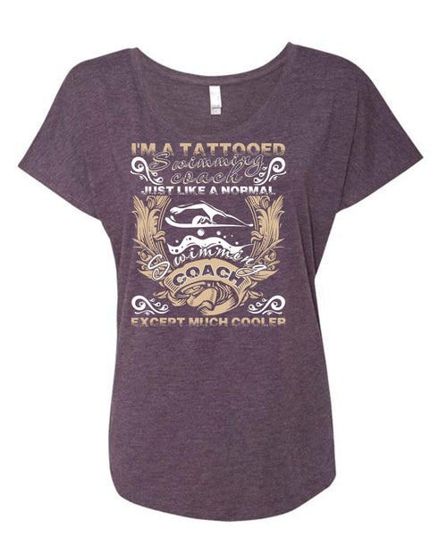 I'm A Tattooed Swimming Coach T Shirt, Being A Swimmer T Shirt, Cool Shirt (Ladies' Triblend Dolman Sleeve)