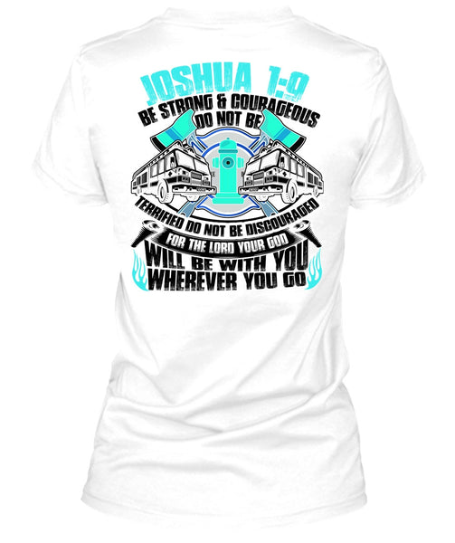 Strong And Courageous Do Not Be T Shirt, I Love Firefighter T Shirt