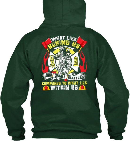 What Lies Behind Us Are Small T Shirt, Being A Firefighter T Shirt