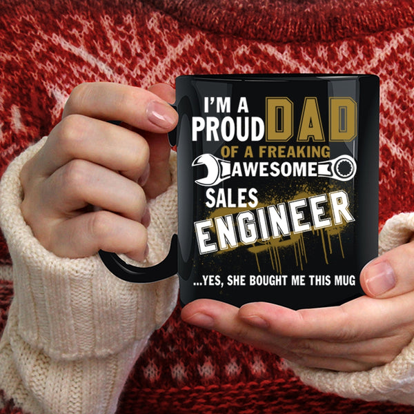 I'm A Proud Dad Of A Sales Engineer Coffee Mug, Cute Dad Coffee Cup