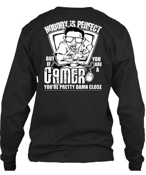 You Are A Gamer T Shirt, Being A Gamer T Shirt
