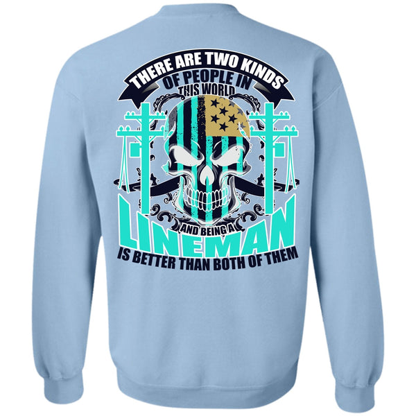 People In This World T Shirt, Being A Lineman Sweatshirt