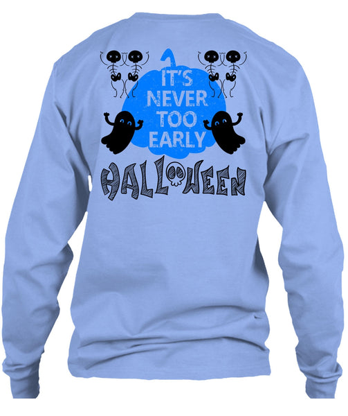 It's Never Too Early Halloween T Shirt, Wait For Halloween T Shirt