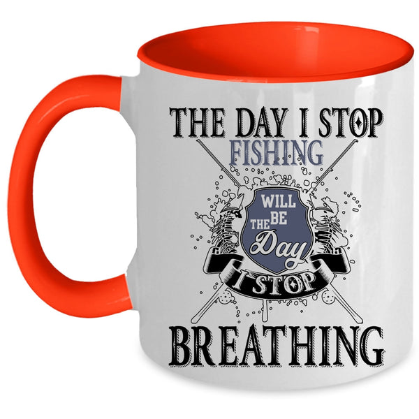 I Stop Breathing Coffee Mug, I Stop Fishing Accent Mug