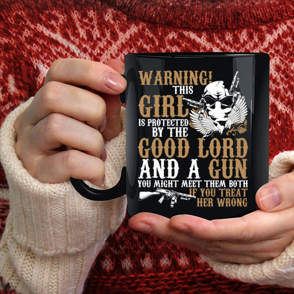 This Girl Is Protected By The Good Lord And A Gun Coffee Mug, Cool Girls Coffee Cup